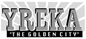 Yreka - The Golden City